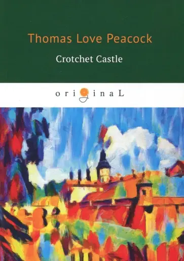 Thomas Peacock - Crotchet Castle обложка книги