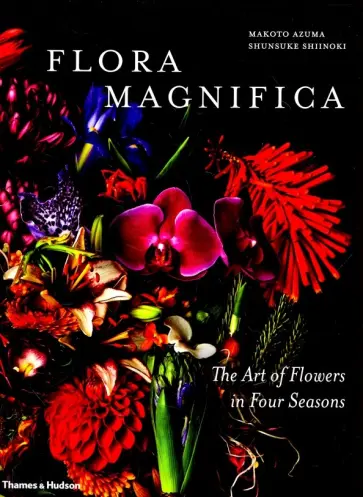 Azuma, Shiinoki - Flora Magnifica. The Art of Flowers in Four Seasons обложка книги