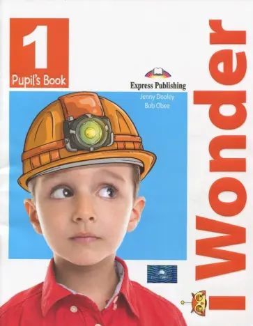 Dooley, Obee - i Wonder. Level 1. Pupil's Book Dooley, Obee - i Wonder. Level 1. Pupil's Book обложка книги