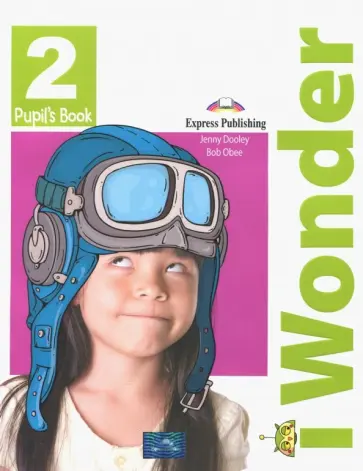 Dooley, Obee - i Wonder. Level 2. Pupil's Book Dooley, Obee - i Wonder. Level 2. Pupil's Book обложка книги