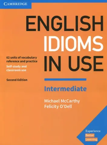 English Idioms in Use. Intermediate. Second Edition. Book with Answers