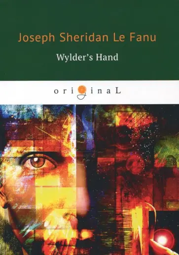 Le Fanu Joseph Sheridan - Wylder's Hand Le Fanu Joseph Sheridan - Wylder's Hand обложка книги