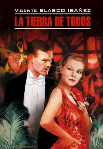 Ибаньес Бласко - La Tierra de Todos обложка книги