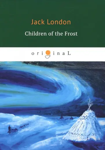 Jack London - Children of the Frost обложка книги