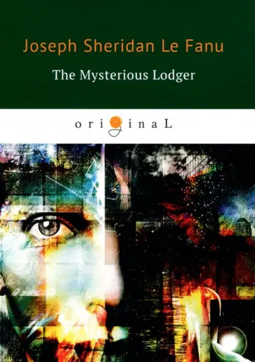 Le Fanu Joseph Sheridan - The Mysterious Lodger Le Fanu Joseph Sheridan - The Mysterious Lodger обложка книги
