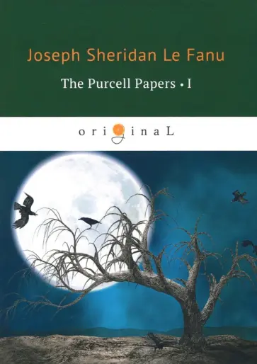 Le Fanu Joseph Sheridan - The Purcell Papers 1 Le Fanu Joseph Sheridan - The Purcell Papers 1 обложка книги