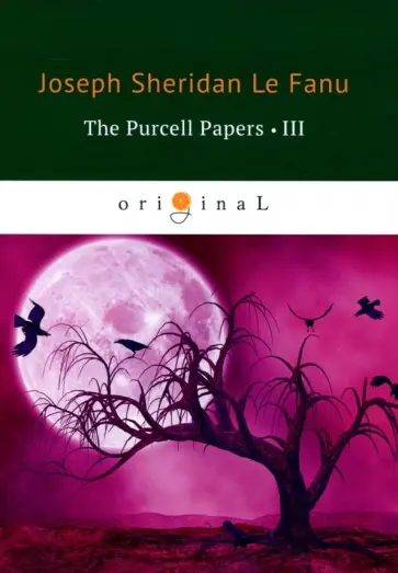 Le Fanu Joseph Sheridan - The Purcell Papers 3 Le Fanu Joseph Sheridan - The Purcell Papers 3 обложка книги