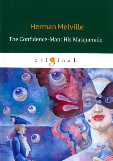 Herman Melville - The Confidence-Man: His Masquerade обложка книги