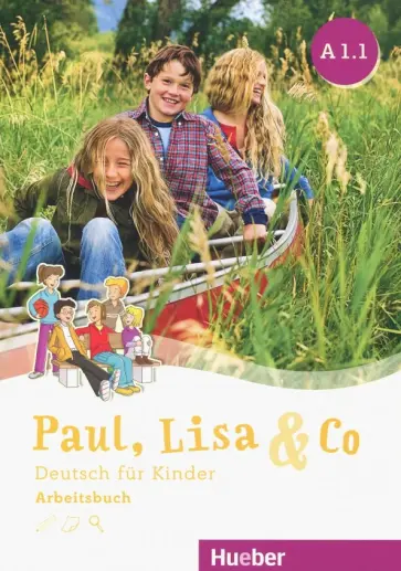 Georgiakaki, Bovermann - Paul, Lisa & Co. A1.1. Arbeitsbuch. Deutsch fur Kinder Georgiakaki, Bovermann - Paul, Lisa & Co. A1.1. Arbeitsbuch. Deutsch fur Kinder обложка книги
