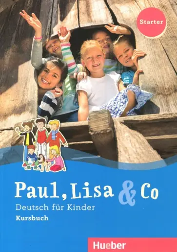 Georgiakaki, Bovermann - Paul, Lisa & Co. Starter. Kursbuch. Deutsch fur Kinder Georgiakaki, Bovermann - Paul, Lisa & Co. Starter. Kursbuch. Deutsch fur Kinder обложка книги