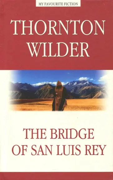 Thornton Wilder - The Bridge of San Luis Rey обложка книги