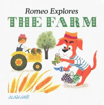 Alain Gree - Romeo Explores the Farm (board book) обложка книги