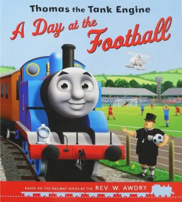 Reverend Awdry - Thomas the Tank Engine: A Day at the Football обложка книги