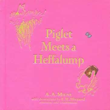 A. Milne - Winnie-the-Pooh. Piglet Meets A Heffalump A. Milne - Winnie-the-Pooh. Piglet Meets A Heffalump обложка книги