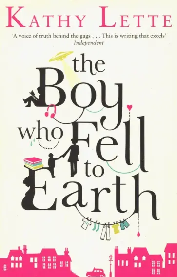 Kathy Lette - Boy Who Fell to Earth Kathy Lette - Boy Who Fell to Earth обложка книги