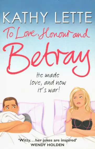 Kathy Lette - To Love, Honour and Betray Kathy Lette - To Love, Honour and Betray обложка книги