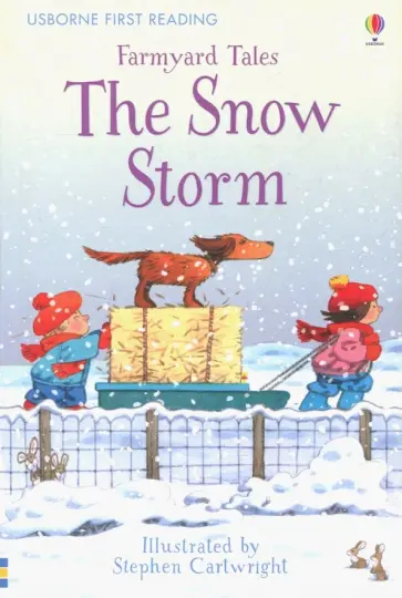 Heather Amery - Farmyard Tales the Snow Storm. The Snow Storm Heather Amery - Farmyard Tales the Snow Storm. The Snow Storm обложка книги