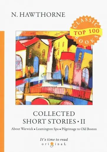 Nathaniel Hawthorne - Collected Short Stories II Nathaniel Hawthorne - Collected Short Stories II обложка книги
