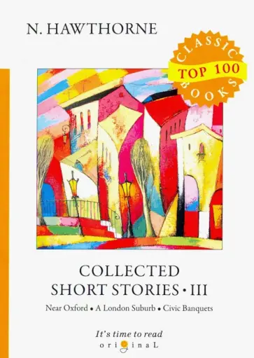 Nathaniel Hawthorne - Collected Short Stories III Nathaniel Hawthorne - Collected Short Stories III обложка книги