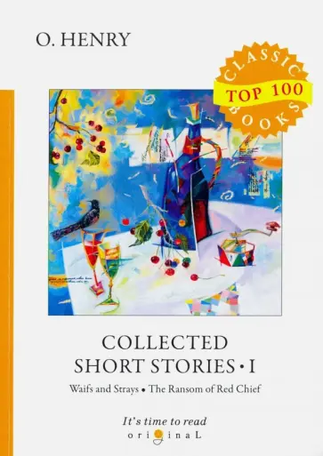 Henry O. - Collected Short Stories I Henry O. - Collected Short Stories I обложка книги