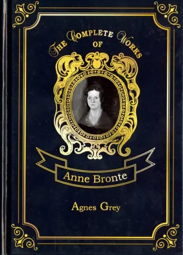 Anne Bronte - Agnes Grey Anne Bronte - Agnes Grey обложка книги