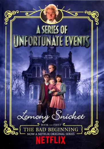 Lemony Snicket - A Series of Unfortunate Events 1. The Bad Beginning обложка книги
