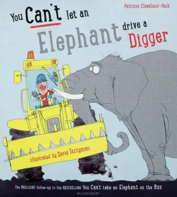 Patricia Cleveland-Peck - You Can't Let an Elephant Drive a Digger обложка книги