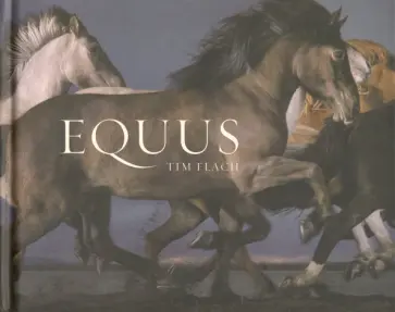 Tim Flach - Equus Tim Flach - Equus обложка книги