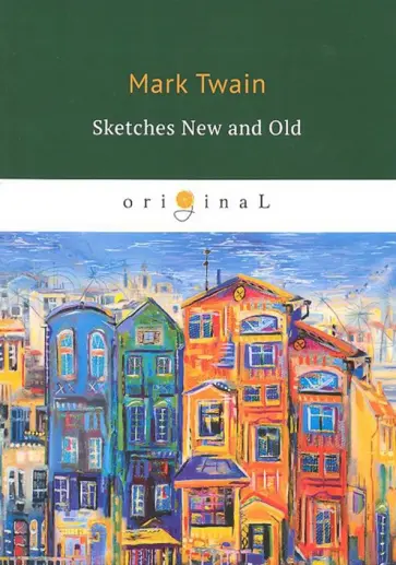 Mark Twain - Sketches New and Old обложка книги