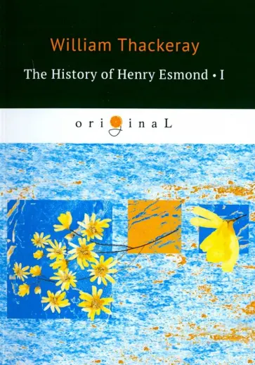 William Thackeray - The History of Henry Esmond I обложка книги