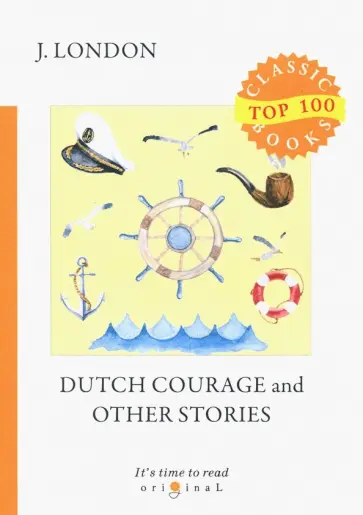 Jack London - Dutch Courage and Other Stories Jack London - Dutch Courage and Other Stories обложка книги