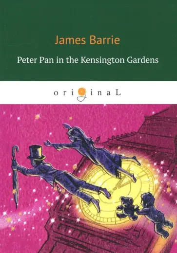 James Barrie - Peter Pan in the Kensington Gardens James Barrie - Peter Pan in the Kensington Gardens обложка книги