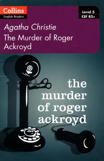 Agatha Christie - The Murder of Roger Ackroyd Agatha Christie - The Murder of Roger Ackroyd обложка книги