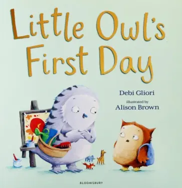 Debi Gliori - Little Owl’s First Day Debi Gliori - Little Owl’s First Day обложка книги