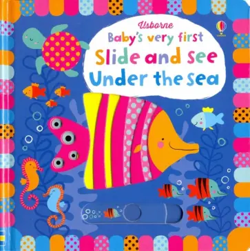 Baby's Very First Slide and See. Under the Sea обложка книги