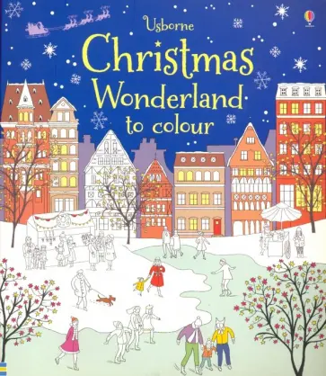 Abigail Wheatley - Christmas Wonderland to Colour Abigail Wheatley - Christmas Wonderland to Colour обложка книги