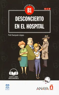 Lopez Sanjuan - Desconcierto en el hospital - Nivel Medio обложка книги