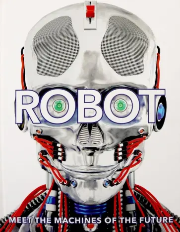 Gifford, Buller - Robot. Meet the Machines of the Future Gifford, Buller - Robot. Meet the Machines of the Future обложка книги