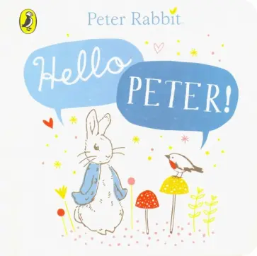Beatrix Potter - Peter Rabbit. Hello Peter! Beatrix Potter - Peter Rabbit. Hello Peter! обложка книги