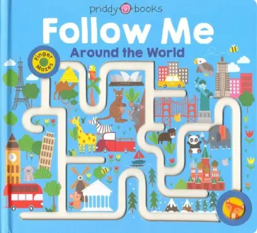 Roger Priddy - Follow Me Around the World (Maze Book) обложка книги