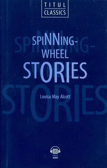 Louisa Alcott - Рассказы у прялки QR-код. Книга для чтения на английском языке обложка книги