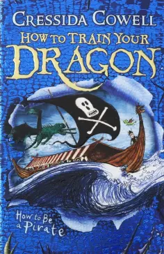 Cressida Cowell - How to be a Pirate Cressida Cowell - How to be a Pirate обложка книги
