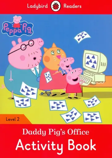 Catrin Morris - Peppa Pig: Daddy Pig's Office Activity Book Catrin Morris - Peppa Pig: Daddy Pig's Office Activity Book обложка книги