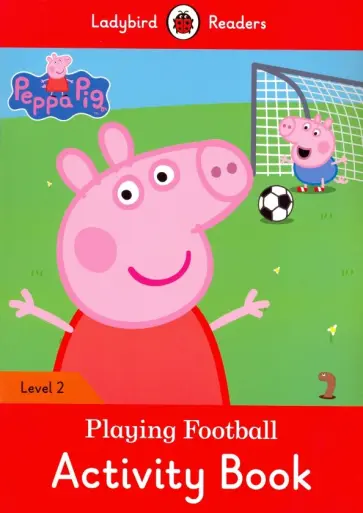 Catrin Morris - Peppa Pig: Playing Football Activity Book Catrin Morris - Peppa Pig: Playing Football Activity Book обложка книги