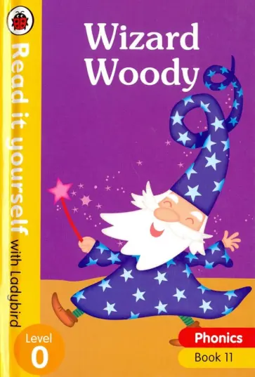 Catherine Baker - Phonics 11. Wizard Woody. Level 0 обложка книги