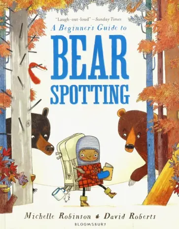 Michelle Robinson - A Beginner's Guide to Bear Spotting Michelle Robinson - A Beginner's Guide to Bear Spotting обложка книги