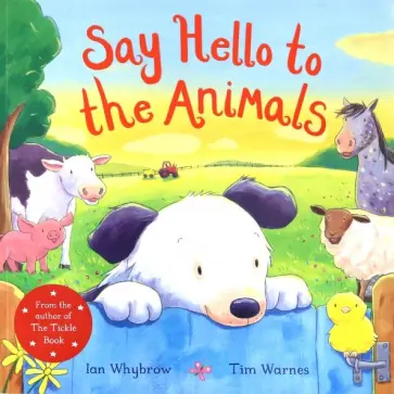 Ian Whybrow - Say Hello to the Animals Ian Whybrow - Say Hello to the Animals обложка книги