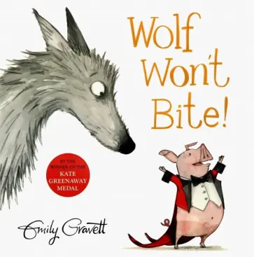 Emily Gravett - Wolf Won't Bite! Emily Gravett - Wolf Won't Bite! обложка книги