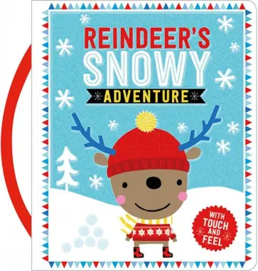 Reindeer's Snowy Adventure - Touch and Feel обложка книги