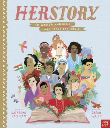 Katherine Halligan - HerStory. 50 Women and Girls Who Shook the World обложка книги